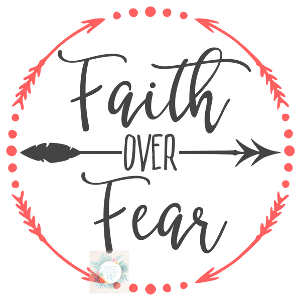 Faith Over Fear T-shirt Transfer