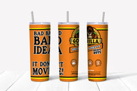 Gorilla Glue - Bad Idea 20oz Straight Tumbler Transfer
