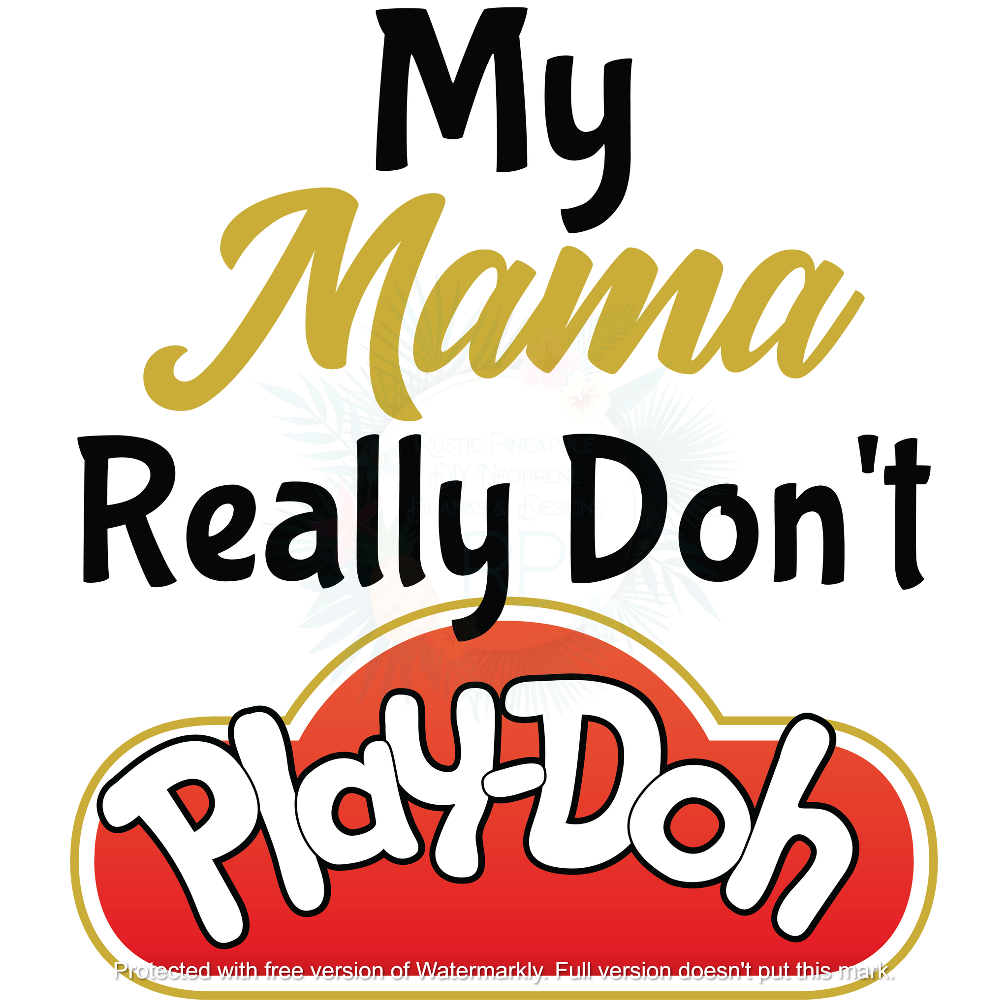 My momma really dont play doh on sale