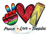 Peace Love Tamales T-Shirt Transfer